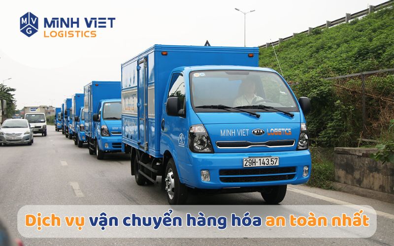 Dịch vụ vận chuyển hàng hóa an toàn nhất tại Minh Việt
